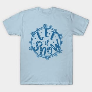 Let it Snow-1 T-Shirt